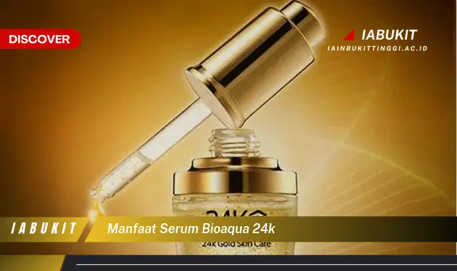 manfaat serum bioaqua 24k manfaat serum bioaqua 24k