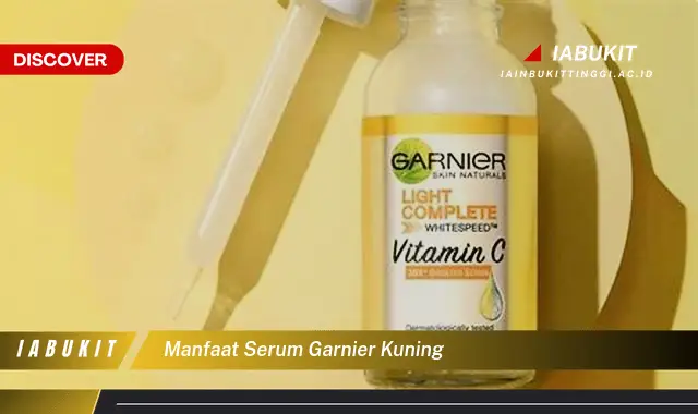 manfaat serum garnier kuning