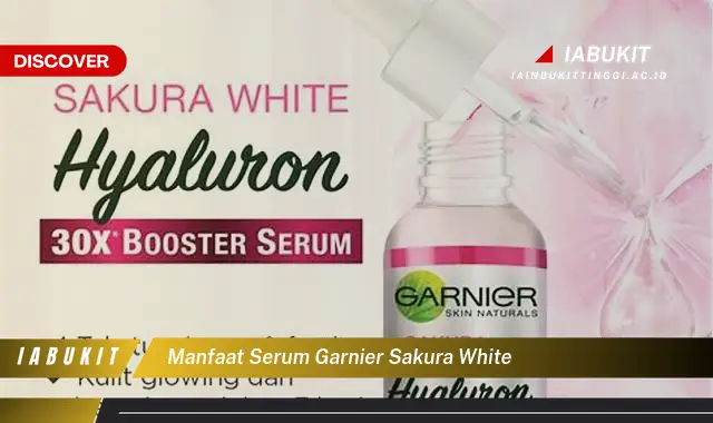 manfaat serum garnier sakura white