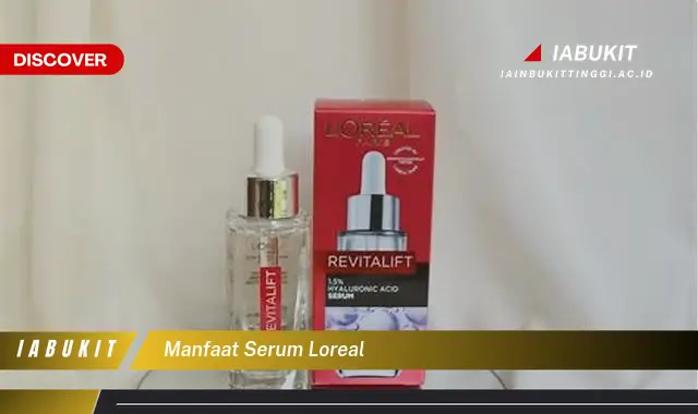 manfaat serum loreal