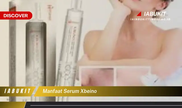 manfaat serum xbeino