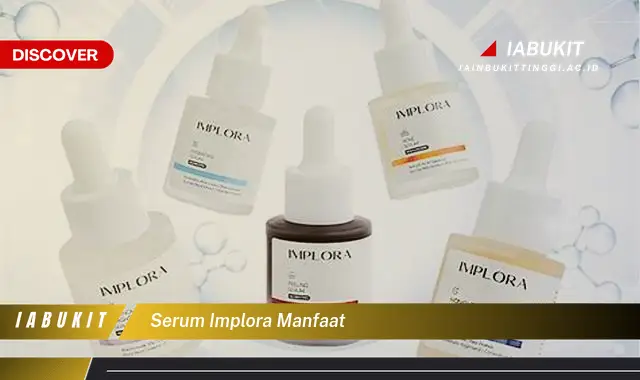 serum implora manfaat