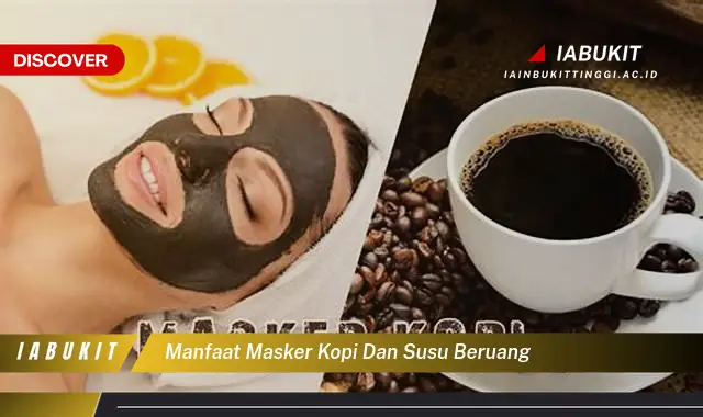 manfaat masker kopi dan susu beruang