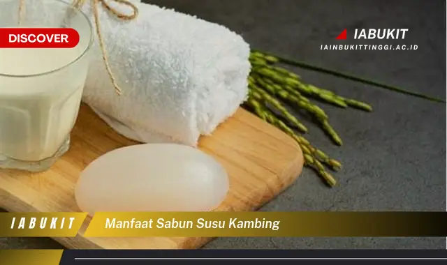 manfaat sabun susu kambing