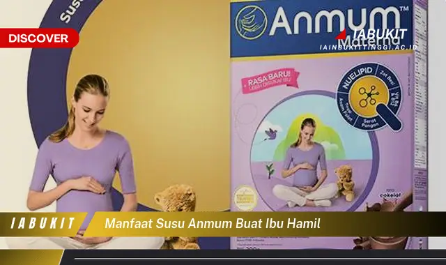 manfaat susu anmum buat ibu hamil