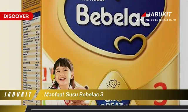 manfaat susu bebelac 3