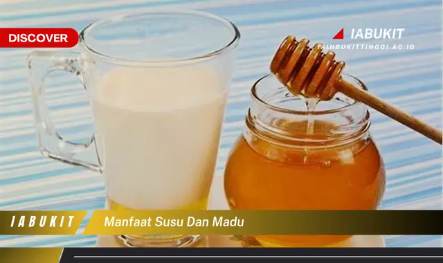 manfaat susu dan madu