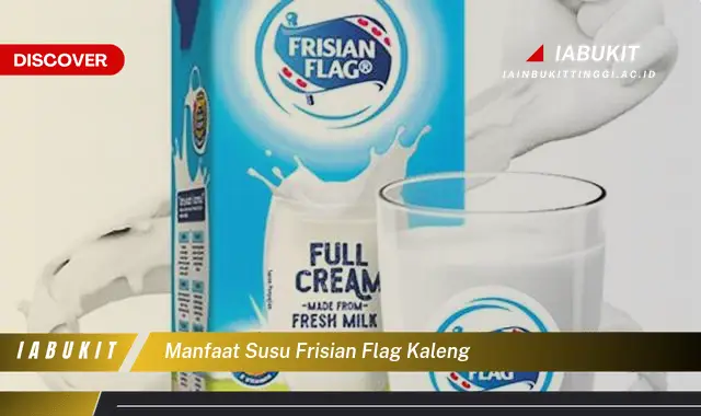 Intip 7 Manfaat Susu Frisian Flag Kaleng yang Bikin Kamu Penasaran - Discover