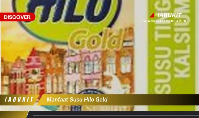 manfaat susu hilo gold