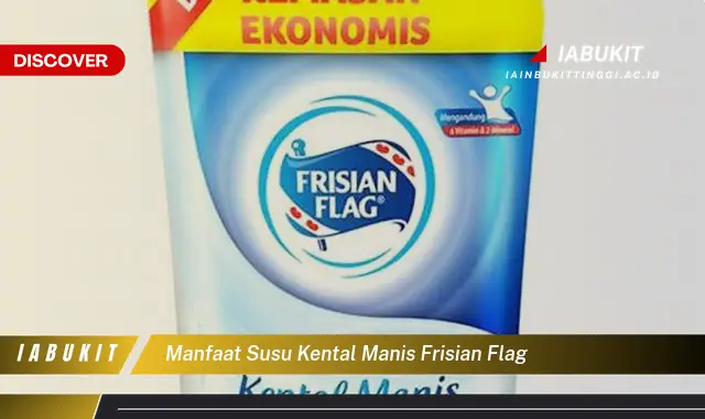 manfaat susu kental manis frisian flag