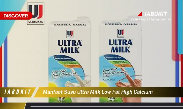 manfaat susu ultra milk low fat high calcium