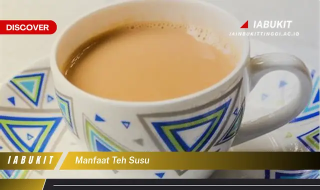 manfaat teh susu