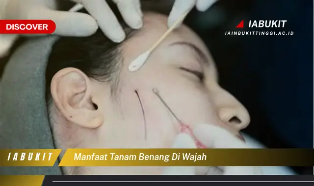 manfaat tanam benang di wajah