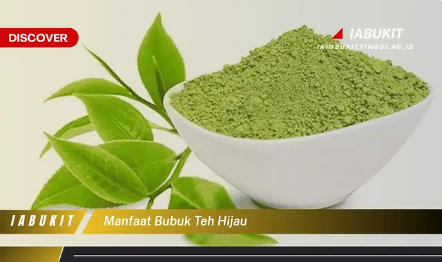 manfaat bubuk teh hijau