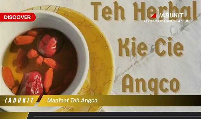 manfaat teh angco