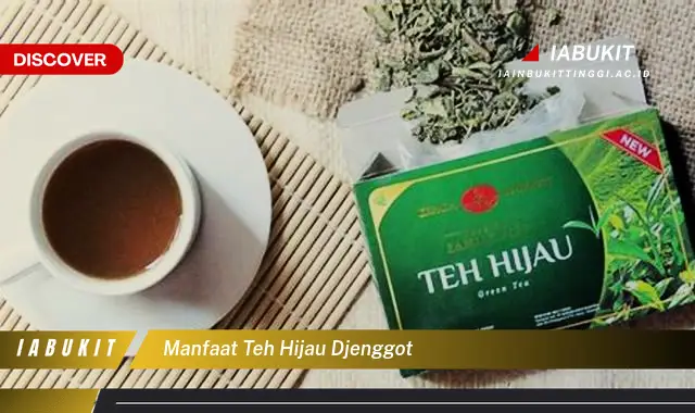 manfaat teh hijau djenggot