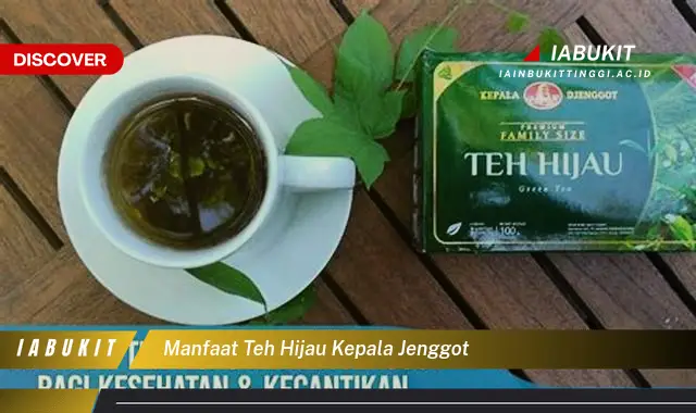 manfaat teh hijau kepala jenggot