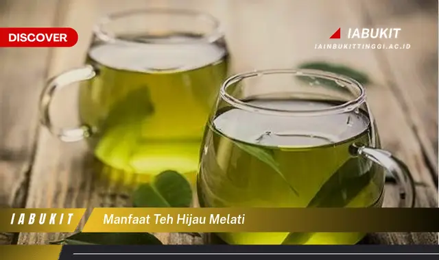 manfaat teh hijau melati