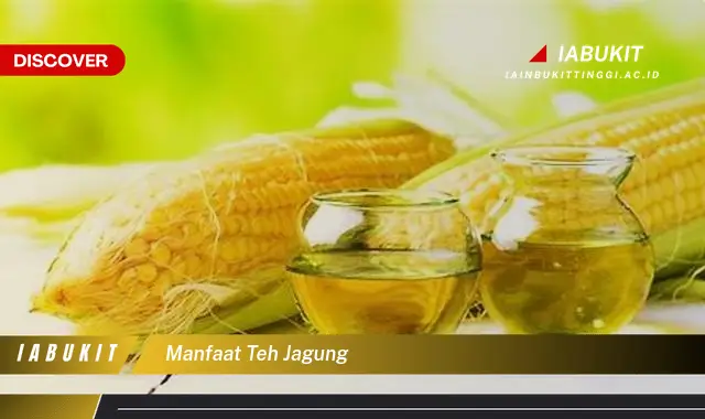 manfaat teh jagung