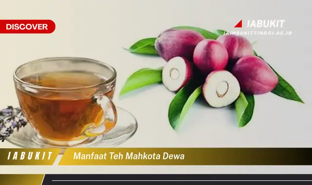 manfaat teh mahkota dewa