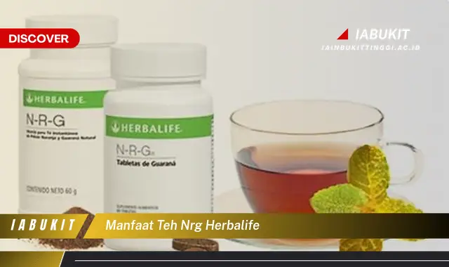Temukan 7 Manfaat Teh NRG Herbalife yang Jarang Diketahui, Harus Kamu Intip!