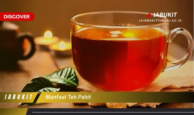 manfaat teh pahit