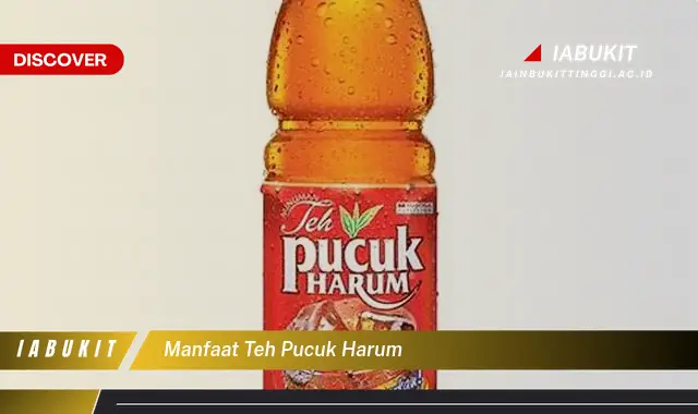 manfaat teh pucuk harum