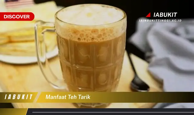 manfaat teh tarik