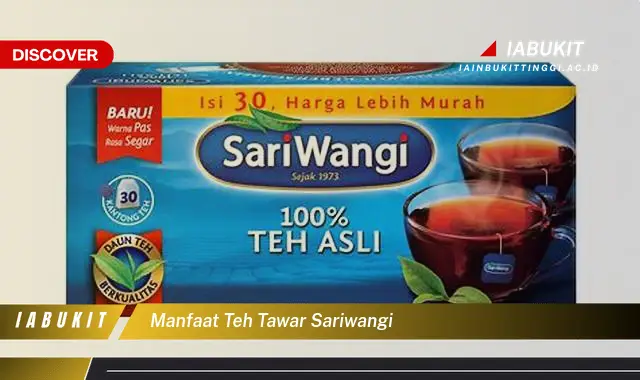 manfaat teh tawar sariwangi