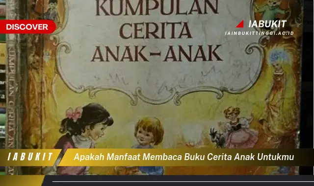 apakah manfaat membaca buku cerita anak untukmu