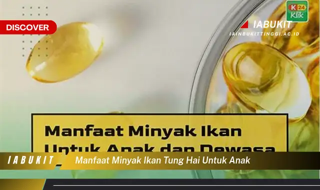 manfaat minyak ikan tung hai untuk anak