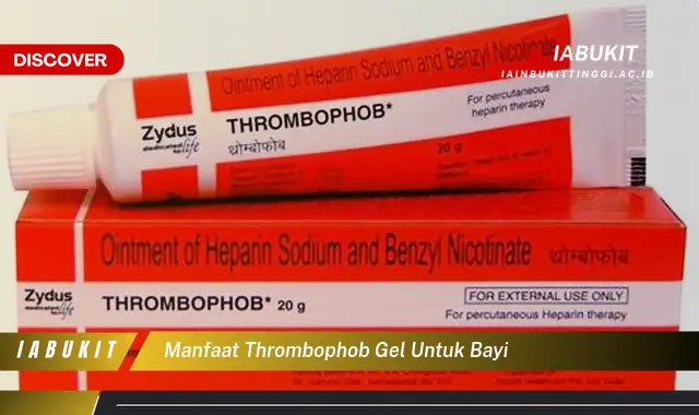 manfaat thrombophob gel untuk bayi