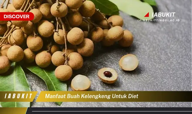 Temukan Manfaat Kelengkeng untuk Diet yang Jarang Diketahui, Bikin Kamu Penasaran!