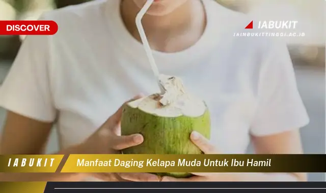 manfaat daging kelapa muda untuk ibu hamil