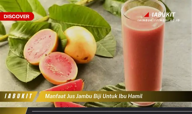 manfaat jus jambu biji untuk ibu hamil