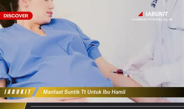 manfaat suntik tt untuk ibu hamil