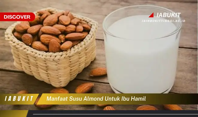 manfaat susu almond untuk ibu hamil