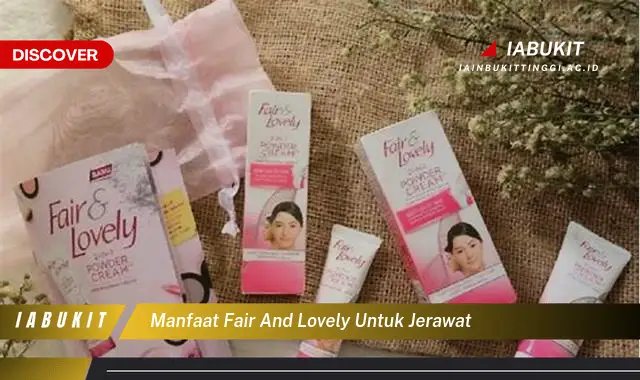 manfaat fair and lovely untuk jerawat