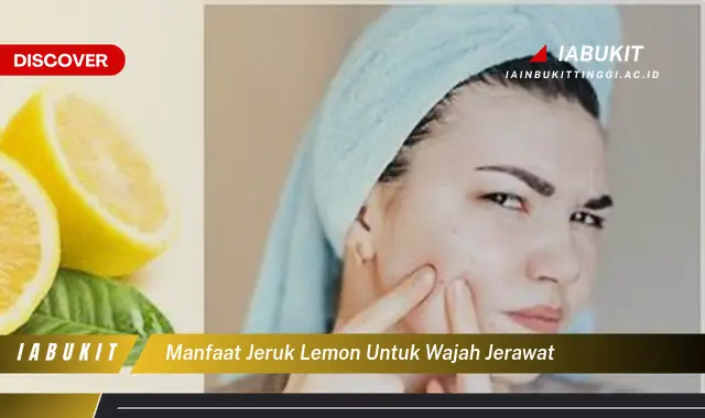 manfaat jeruk lemon untuk wajah jerawat