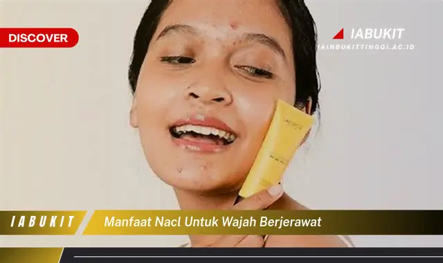 manfaat nacl untuk wajah berjerawat manfaat nacl untuk wajah berjerawat