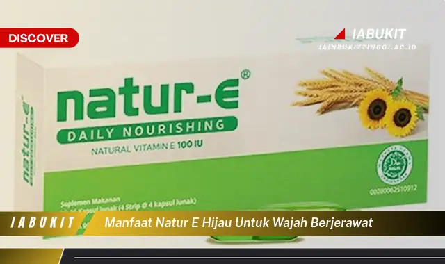 manfaat natur e hijau untuk wajah berjerawat