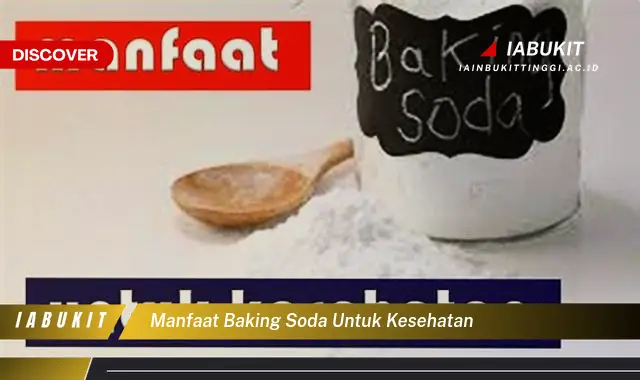 Ketahui 7 Manfaat Baking Soda untuk Kesehatan yang Jarang Diketahui