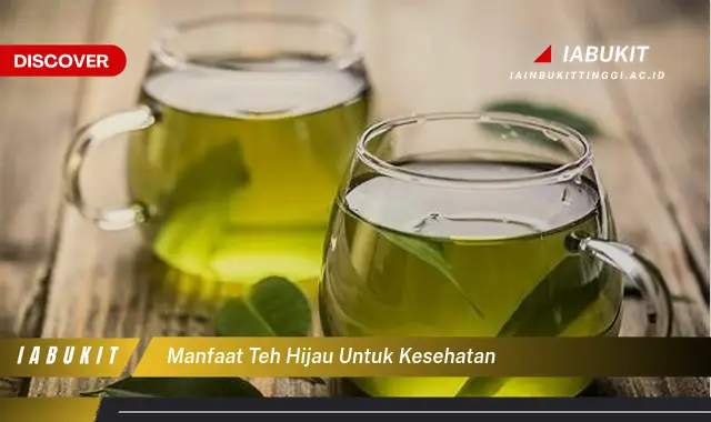 manfaat teh hijau untuk kesehatan