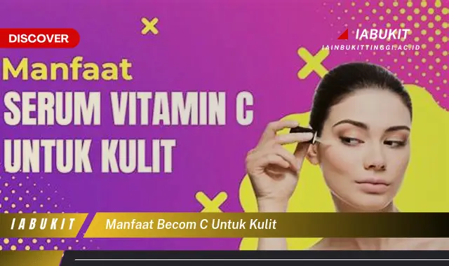 manfaat becom c untuk kulit