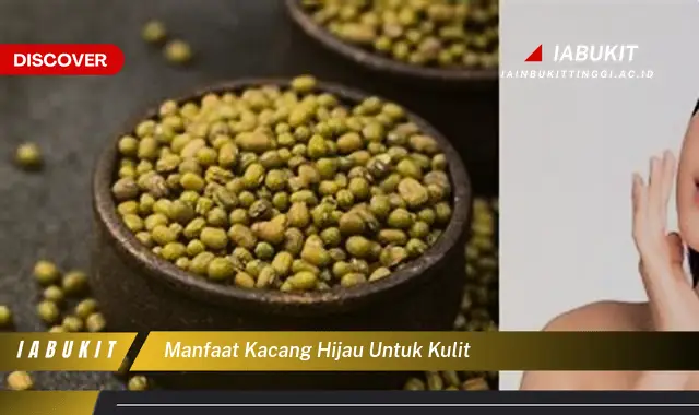 manfaat kacang hijau untuk kulit manfaat kacang hijau untuk kulit