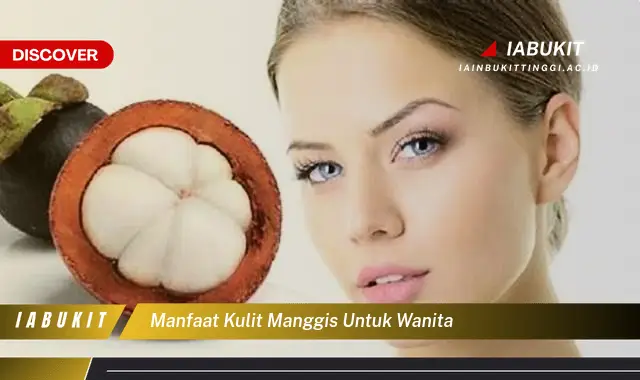 manfaat kulit manggis untuk wanita