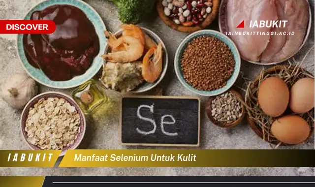 manfaat selenium untuk kulit