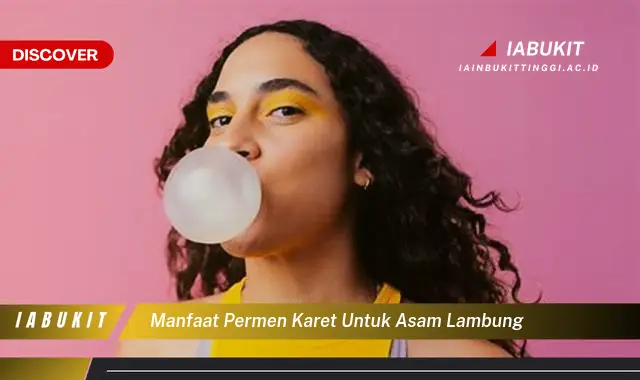 manfaat permen karet untuk asam lambung