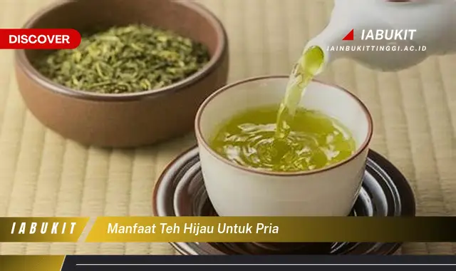 manfaat teh hijau untuk pria