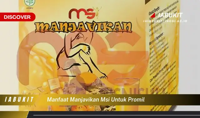 manfaat manjavikan msi untuk promil